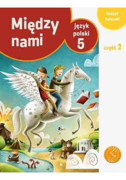 Język Polski SP 5/2 Między Nami ćw. w.2014 GWO