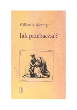 Jak przebaczać?