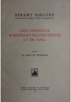 Idea odrodzenia w misterjach Hellenistycznych a u św.Pawła,1930r.