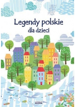 Legendy polskie dla dzieci