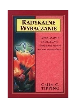Radykalne wybaczanie