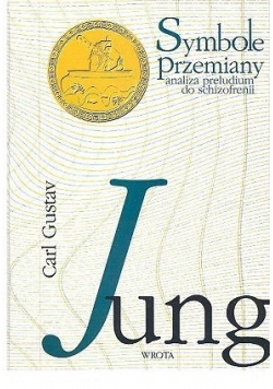 Symbole przemiany. Analiza preludium do schizofrenii