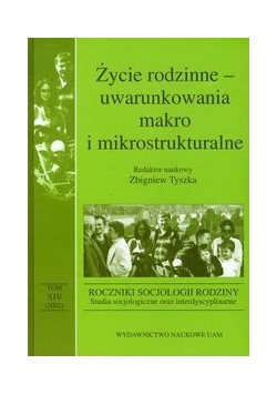 Życie rodzinne uwarunkowania makro i mikrostrukturalne t.14
