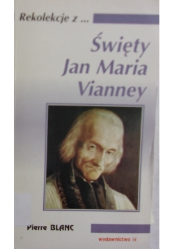 Święty Jan Maria Vianney/ Św. Maksymilian Maria Kolbe