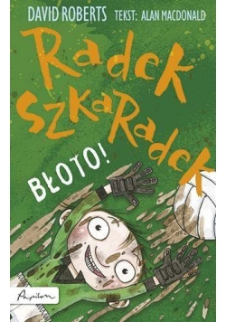 Radek Szkaradek. Błoto!
