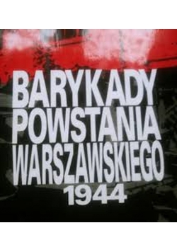 Barykady Powstania Warszawskiego  1944