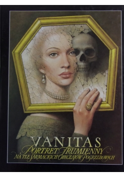 Vanitas : portret trumienny na tle sarmackich obyczajów pogrzebowych
