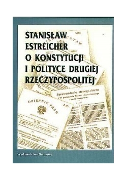 Stanisław Estreicher o konstytucji i polityce drugiej Rzeczypospolitej