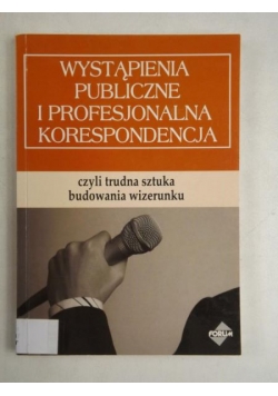 Wystąpienia publiczne i profesjonalna korespondencja