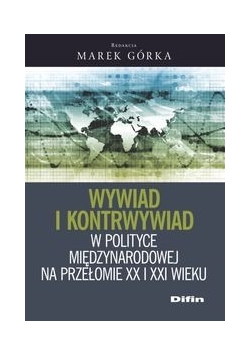 Wywiad i kontrwywiad w polityce międzynarodowej na przełomie XX i XXI wieku, Nowa