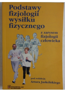 Podstawy fizjologi wysiłku fizycznego z zarysem fizjologii człowieka