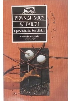 Pewnej nocy w parku. Opowiadania baskijskiego
