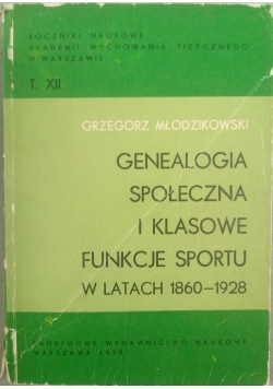 Genealogia społeczna i klasowe funkcje sportu w latach 1860-1928, tom XII