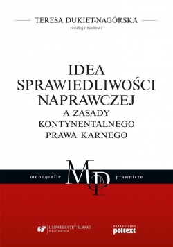 Idea sprawiedliwości naprawczej a zasady kontynentalnego  prawa karnego