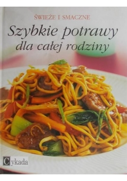 Świeże i smaczne: szybkie potrawy dla całej rodziny