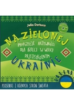 Na zielonej Ukrainie. Książeczka z zabawami + CD