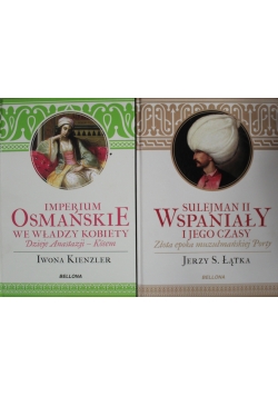 Imperium Osmańskie we władzy kobiety Dzieje Anastazji Kosem / Sulejman II Wspaniały i jego czasy Złota epoka muzułmańskiej Porty