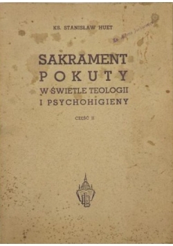 Sakrament pokuty w świetle teologii i psychohigieny część 2