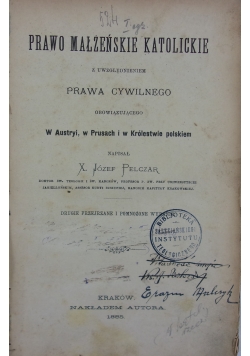 Prawo małżeńskie katolickie z uwzględnieniem prawa cywilnego, 1885r.
