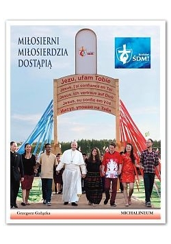 Miłosierni Miłosierdzia Dotopią. Album pap. ŚDM