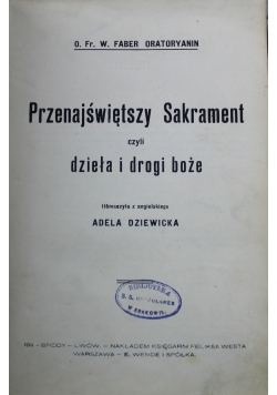 Przenajświętszy sakrament czyli dzieła i drogi Boże 1907 r.