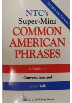 Common American Phrases. A Guide to Conversation and Small Talk