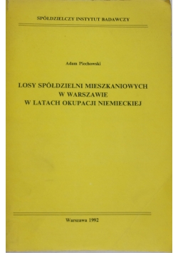 Losy spółdzielni mieszkaniowych w  Warszawie w  latach okupacji Niemieckiej