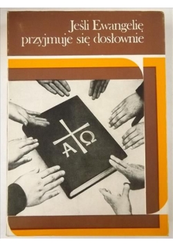Jeśli Ewangelię przyjmuje się dosłownie