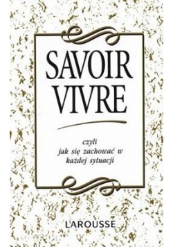 Savoir Vivre czyli jak się zachować w każdej sytuacji