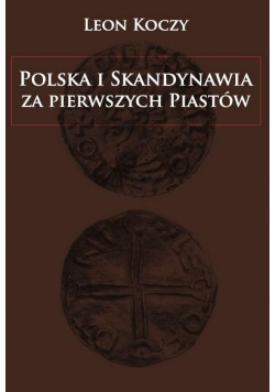 Polska i Skandynawia za pierwszych Piastów