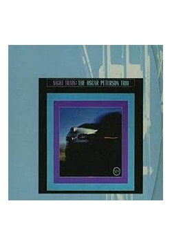 Night Train. The Oscar  Peteerson trio. Płyta CD