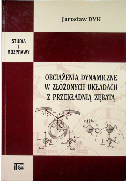 Obciążenia dynamiczne w złożonych układach z przekładnią zębatą