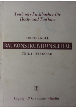 Frick - Knoll Baukonstruktionslehre, Teil 1. Steinbau. 1944 r.