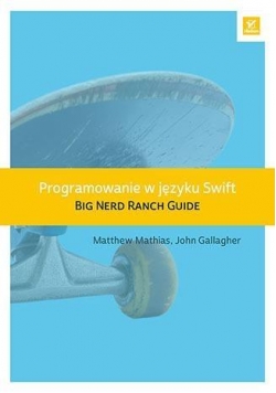 Programowanie w języku Swift. Big Nerd Ranch Guide