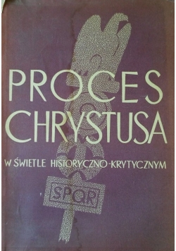 Proces Chrystusa w świetle historyczno krytycznym