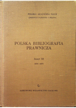 Polska Bibliografia Prawnicza Zeszyt XII 1972 1973