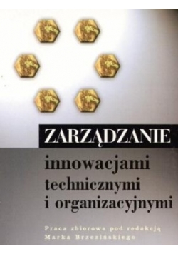 Zarządzanie innowacjami technicznymi i organizacyjnymi