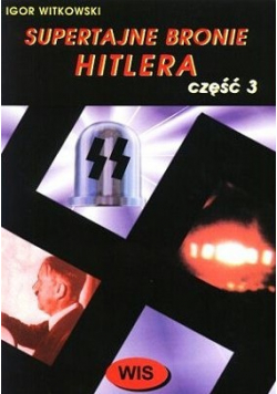 Supertajne Bronie Hitlera część 3
