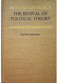 Beyond Ideology The Revival of politycal theory