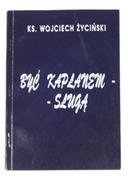 Być kapłanem - sługą