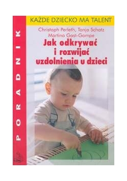 Jak odkrywać i rozwijać uzdolnienia u dzieci
