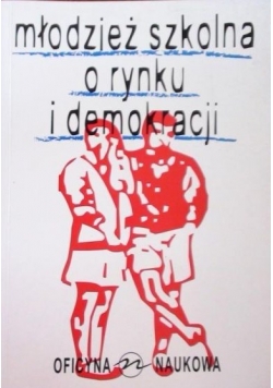 Młodzież szkolna o rynku i demokracji