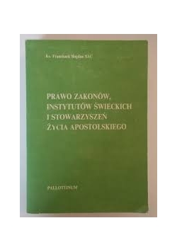 Prawo zakonów, Instytutów Świeckich i Stowarzyszeń Życia Apostolskiego