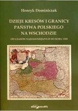 Dzieje kresów i granicy państwa polskiego na Wschodzie