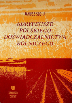 Koryfeusze polskiego doświadczalnictwa rolniczego