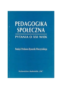 Pedagogika społeczna, pytania o XXI wiek