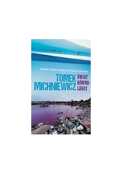 Michniewicz Tomasz - Świat równoległy