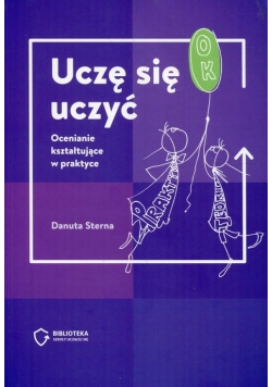 Uczę się uczyć Ocenianie kształtujące w praktyce
