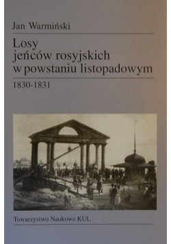 Losy jeńców rosyjskich w powstaniu listopadowym  1830-1831