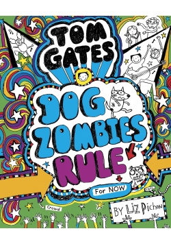 Tom Gates. Dog Zombies Rule